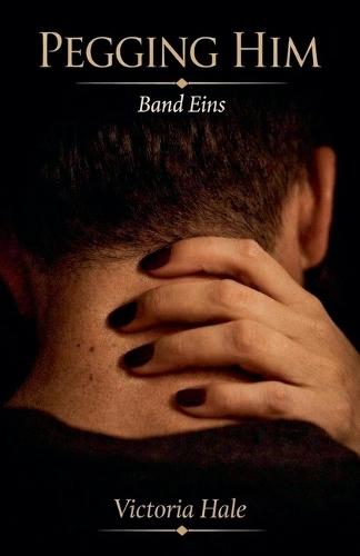 PEGGING HIM Band Eins