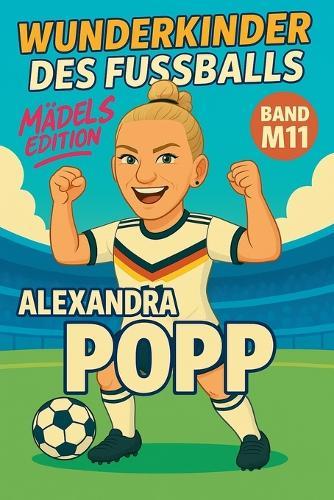 Wunderkinder des Fußballs: Alexandra Popp