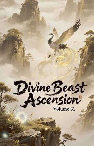 Divine Beast Ascension, Volume 31