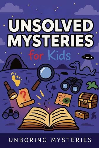 Unboring Unsolved Mysteries for Kids