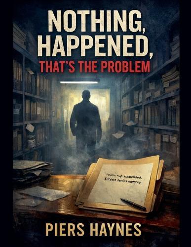 Nothing, Happened, That's the Problem