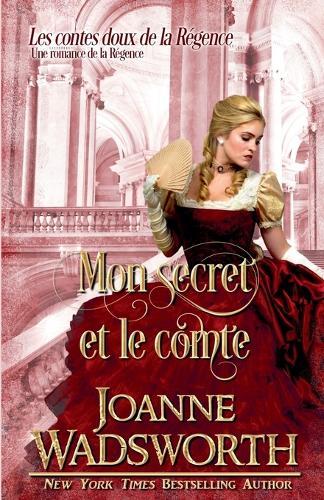Mon secret et le comte: Une romance de la Régence