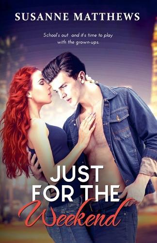 Just for the Weekend