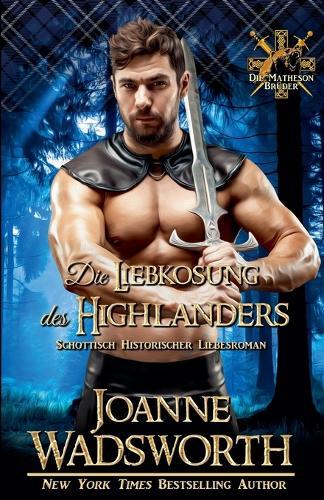 Die Liebkosung des Highlanders: Schottisch Historischer Liebesroman