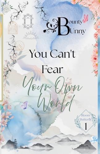 You Can't Fear Your Own World