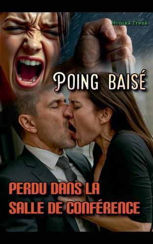 Poing Baisé: Perdu dans la Salle de Conférence
