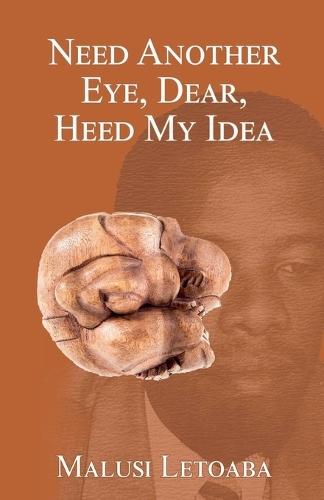 Need Another Eye, Dear, Heed My Idea