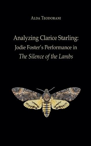 Analyzing Clarice Starling: Jodie Foster's Performance in The Silence of the Lambs