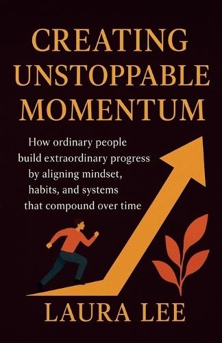 Creating Unstoppable Momentum