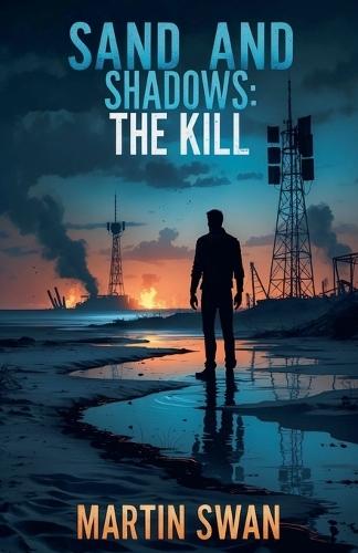 Sand And Shadows: The Kill