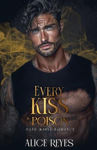 Every Kiss is Poison: Dark Mafia Romance