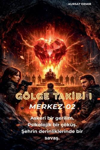 Gölge Takibi 1(Askeri bir gerilim. Psikolojik bir çöküş. Şehrin derinliklerinde bir savaş.)