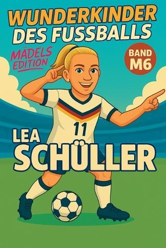 Wunderkinder des Fußballs: Lea Schüller