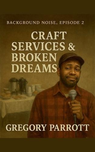 Craft Services & Broken Dreams