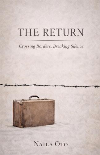 The return: crossing borders, breaking silence.