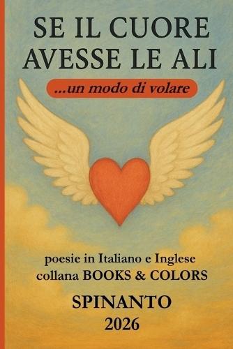 SE IL CUORE AVESSE LE ALI ...un modo di volare
