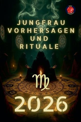 Jungfrau Vorhersagen und Rituale 2026