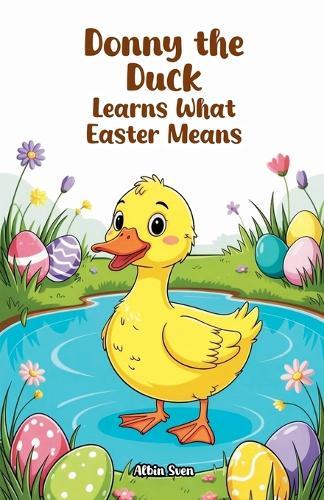Donny the Duck Learns What Easter Means