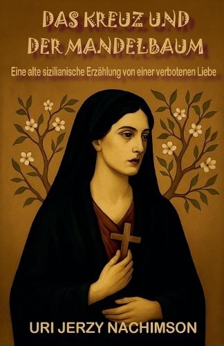 Das Kreuz Und Der Mandelbaum