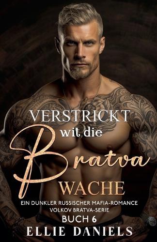 Verstrickt wit die Bratva Wache: Eine Düstere Russische Mafia-Romanze