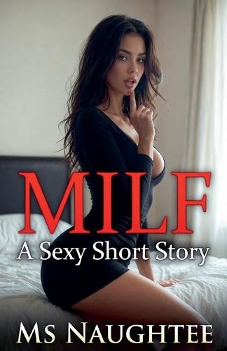 Milf: A Sexy Short Story