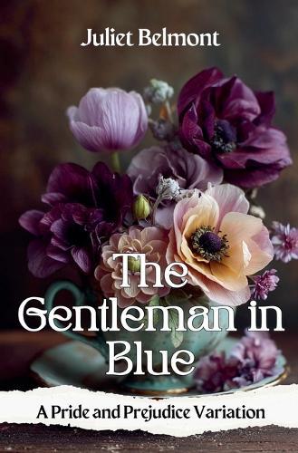 The Gentleman in Blue: A Pride and Prejudice Variation