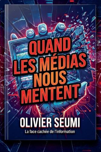 Quand les médias nous mentent