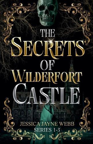 The Secrets of Wilderfort Castle Series 1-3