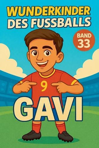 Wunderkinder des Fußballs: Gavi