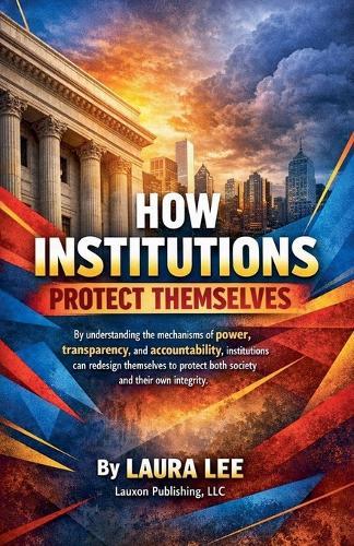 How Institutions Protect Themselves