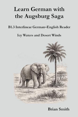 Learn German with the Augsburg Saga - B1.3 Interlinear German-English Reader