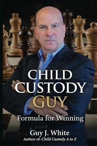Child Custody Guy: Formula for Winning