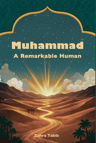 Muhammad: A Remarkable Human