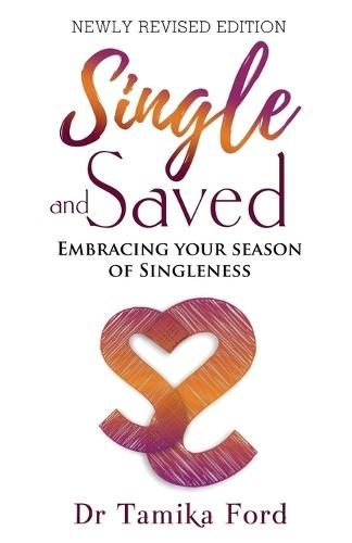 Single and Saved: Newly Revised Edition