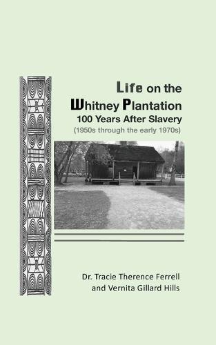 Life on the Whitney Plantation 100 Years After Slavery: 1950s through the early 1970s