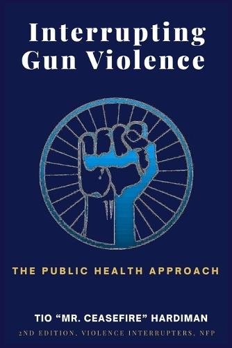 Interrupting Gun Violence: The Public Health Approach