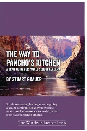 The Way to Pancho's Kitchen: A Trail Guide for Small School Leaders
