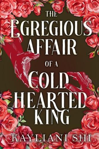The Egregious Affair of a Cold-Hearted King: The Shadowed Throne Chronicles, #1.5