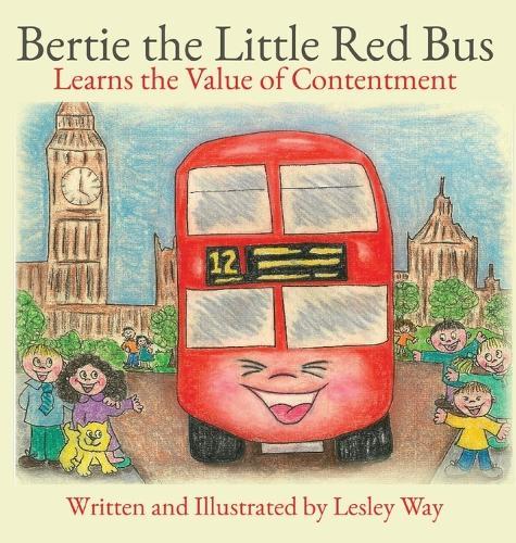 Bertie the Little Red Bus: Learns the Value of Contentment