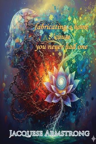 fabricating a home 'cause you never had one: a memoir