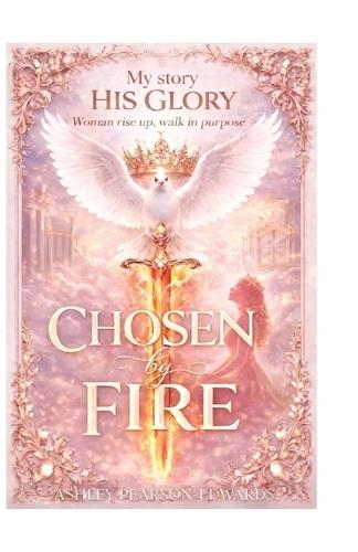 Chosen By Fire