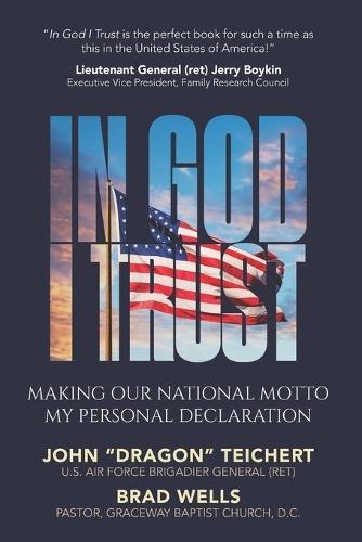 In God I Trust: Making Our National Motto My Personal Declaration