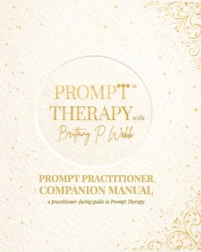 Prompt Therapy: Prompt Practitioner Companion Manual