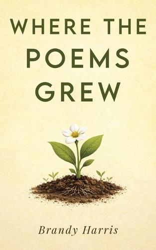 Where the Poems Grew