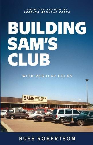Building Sam's Club: With Regular Folks