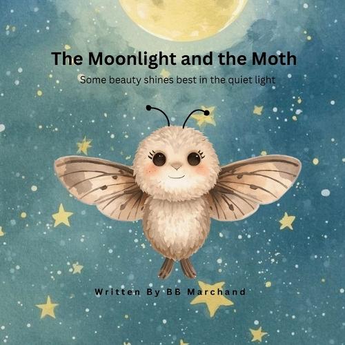 The Moonlight and the Moth: Some Beauty Shines Best in the Quiet Light