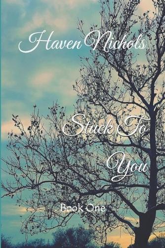 Stuck To You: Book One