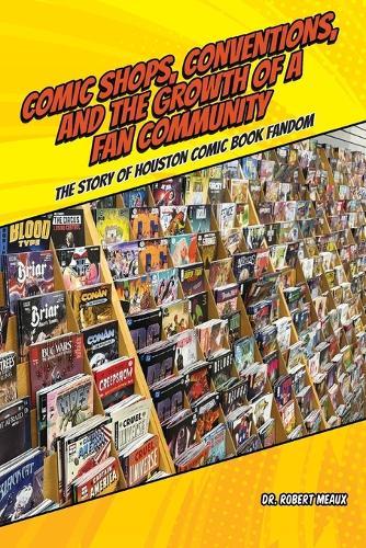 Comic Shops, Conventions, and the Growth of a Fan Community