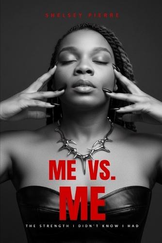 Me vs. Me: The Strength I Didn't Know I Had