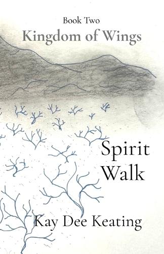 Kingdom of Wings: Spirit Walk: Spirit Walk